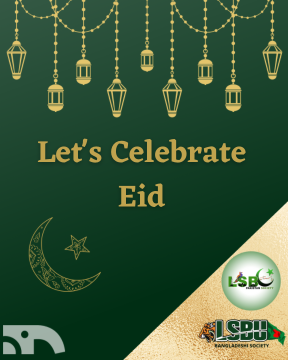 Let's Celebrate Eid Lsbu Pakistan Society, Lsbu Bangladeshi Society. Green background, golden lanter