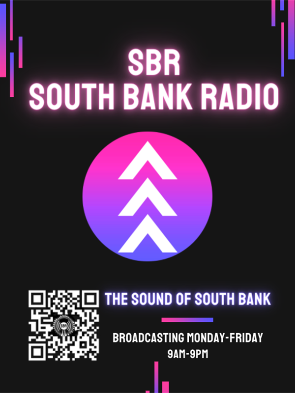 SBR - South Bank Radio. The sound of south bank, Broadcasting Monday-Friday 9am-9pm
